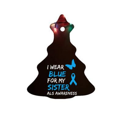 ALS Awareness I Wear Blue For My Sister Ribbon Ceramic Tree Ornament