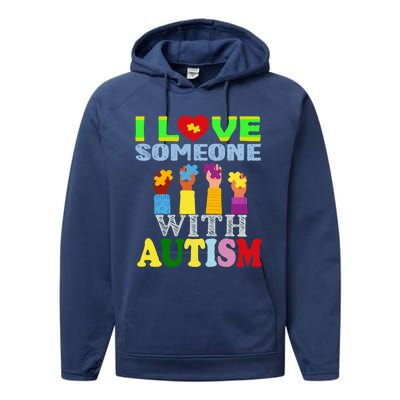 Autism Awareness I Love Someone With Autism Gift Performance Fleece Hoodie