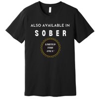 Also Available In Sober Funny Adult Drinking Humor Premium T-Shirt