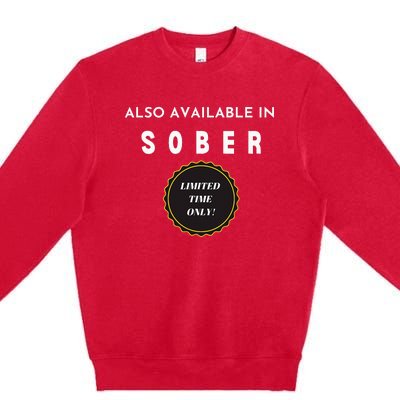 Also Available In Sober Funny Adult Drinking Humor Premium Crewneck Sweatshirt