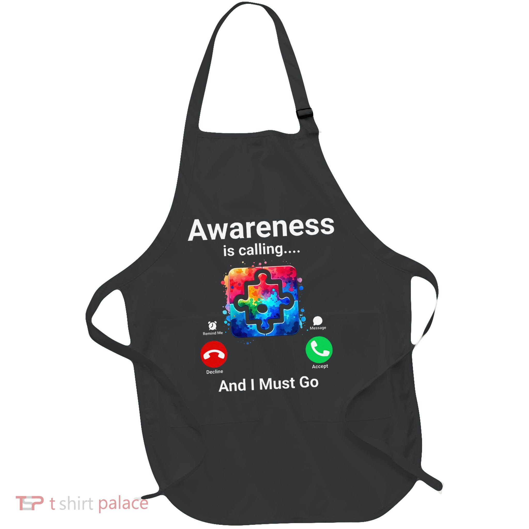 Autism Awareness Is Calling I Must Go Apron
