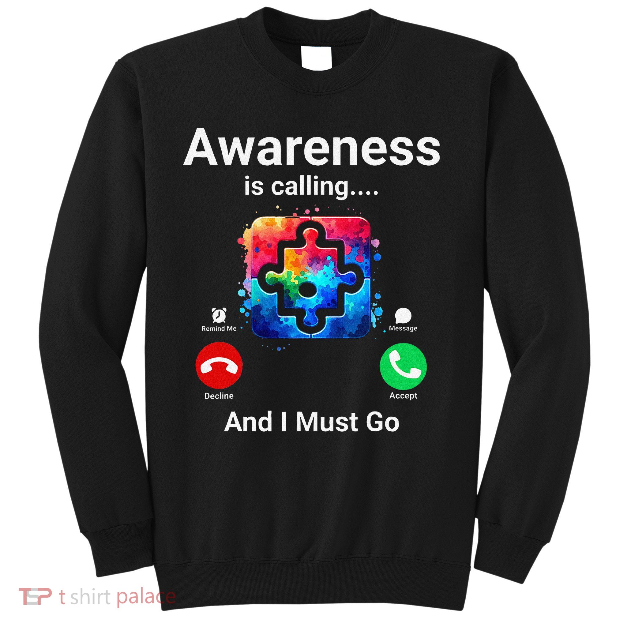 Autism Awareness Is Calling I Must Go Sweatshirt