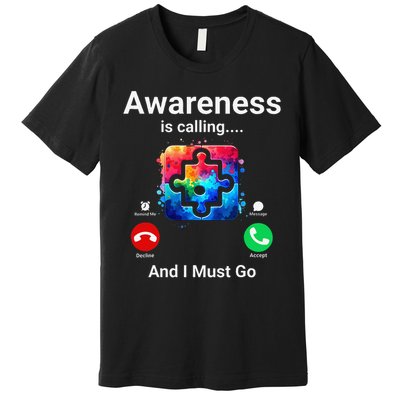Autism Awareness Is Calling I Must Go Premium T-Shirt