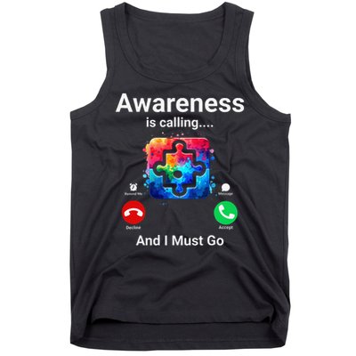 Autism Awareness Is Calling I Must Go Tank Top