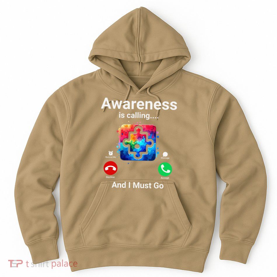 Autism Awareness Is Calling I Must Go Hoodie