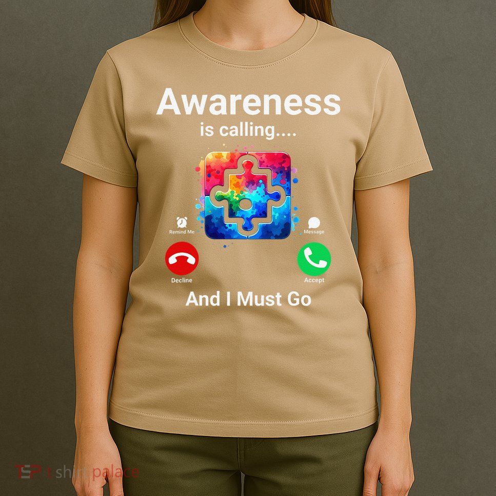 Autism Awareness Is Calling I Must Go T-Shirt