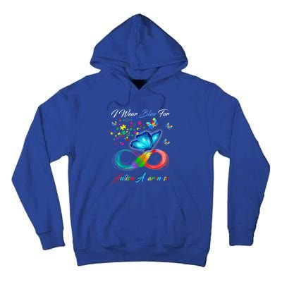 Autism Awareness I Wear Blue For Autism Family Support Tall Hoodie