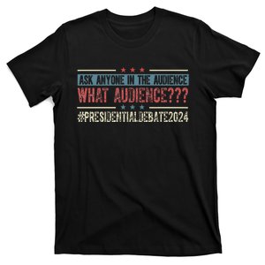 Ask Anyone In The Audience What Audience T-Shirt