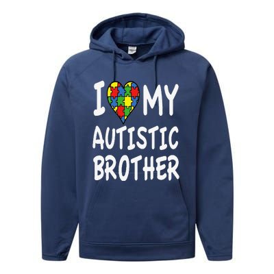 Autism Awareness I Love My Autistic Brother Performance Fleece Hoodie