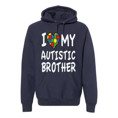 Autism Awareness I Love My Autistic Brother Premium Hoodie