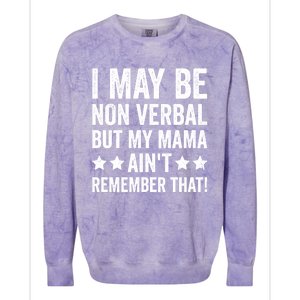 Autism Awareness I May Be Nonverbal But My Mama AinT Gift Colorblast Crewneck Sweatshirt