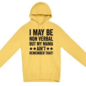 Autism Awareness I May Be Nonverbal But My Mama AinT Gift Premium Pullover Hoodie