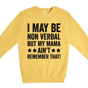 Autism Awareness I May Be Nonverbal But My Mama AinT Gift Premium Crewneck Sweatshirt