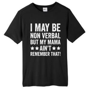 Autism Awareness I May Be Nonverbal But My Mama AinT Gift Tall Fusion ChromaSoft Performance T-Shirt