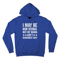 Autism Awareness I May Be Nonverbal But My Mama AinT Gift Hoodie