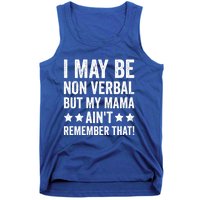 Autism Awareness I May Be Nonverbal But My Mama AinT Gift Tank Top