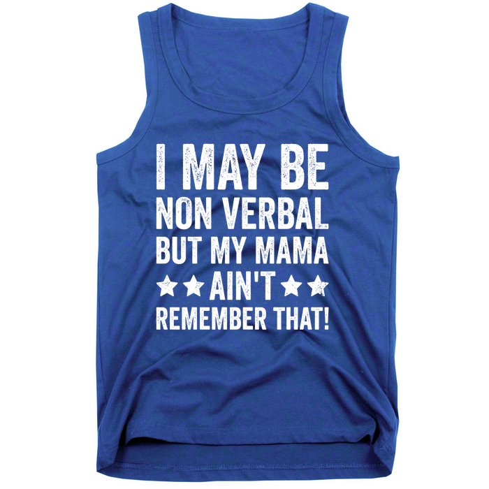 Autism Awareness I May Be Nonverbal But My Mama AinT Gift Tank Top