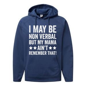 Autism Awareness I May Be Nonverbal But My Mama AinT Gift Performance Fleece Hoodie