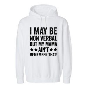 Autism Awareness I May Be Nonverbal But My Mama AinT Gift Garment-Dyed Fleece Hoodie