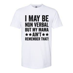 Autism Awareness I May Be Nonverbal But My Mama AinT Gift Softstyle CVC T-Shirt