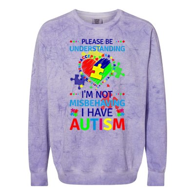 Autism Awareness IM Not Misbehaving I Have Autism Funny Gift Colorblast Crewneck Sweatshirt