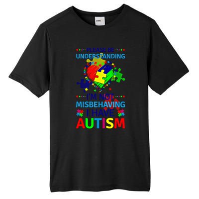 Autism Awareness IM Not Misbehaving I Have Autism Funny Gift Tall Fusion ChromaSoft Performance T-Shirt