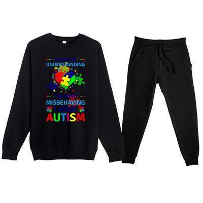 Autism Awareness IM Not Misbehaving I Have Autism Funny Gift Premium Crewneck Sweatsuit Set