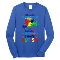 Autism Awareness IM Not Misbehaving I Have Autism Funny Gift Long Sleeve Shirt