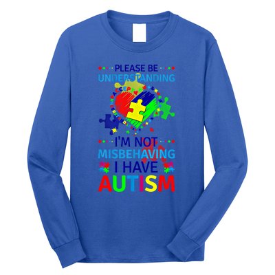 Autism Awareness IM Not Misbehaving I Have Autism Funny Gift Long Sleeve Shirt