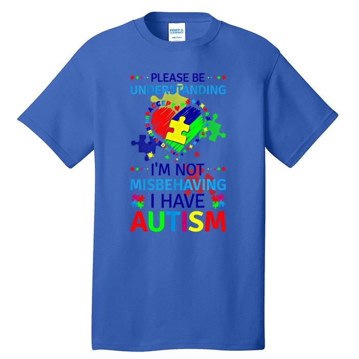 Autism Awareness IM Not Misbehaving I Have Autism Funny Gift Tall T-Shirt