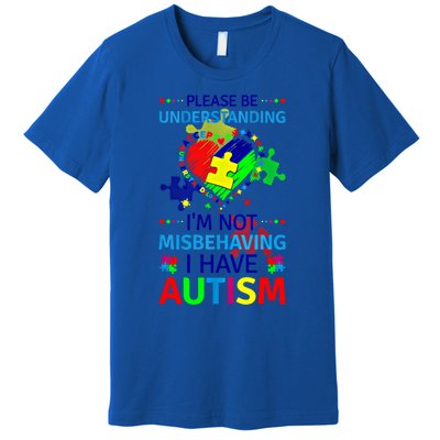 Autism Awareness IM Not Misbehaving I Have Autism Funny Gift Premium T-Shirt