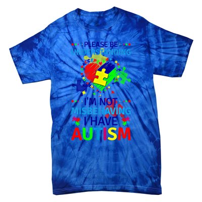 Autism Awareness IM Not Misbehaving I Have Autism Funny Gift Tie-Dye T-Shirt