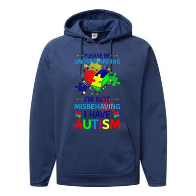 Autism Awareness IM Not Misbehaving I Have Autism Funny Gift Performance Fleece Hoodie