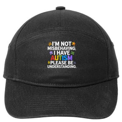 Autism Awareness Im Not Misbehaving I Have Autism 7-Panel Snapback Hat