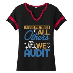 Auditor Accounting In God We Trust All Others We Audit Gift Ladies Halftime Notch Neck Tee