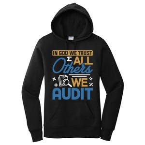 Auditor Accounting In God We Trust All Others We Audit Gift Women's Pullover Hoodie