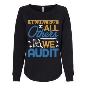 Auditor Accounting In God We Trust All Others We Audit Gift Womens California Wash Sweatshirt