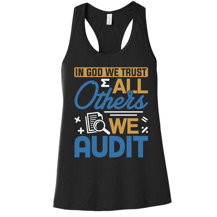 Auditor Accounting In God We Trust All Others We Audit Gift Women's Racerback Tank