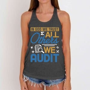 Auditor Accounting In God We Trust All Others We Audit Gift Women's Knotted Racerback Tank