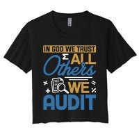 Auditor Accounting In God We Trust All Others We Audit Gift Women's Crop Top Tee