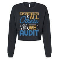 Auditor Accounting In God We Trust All Others We Audit Gift Cropped Pullover Crew