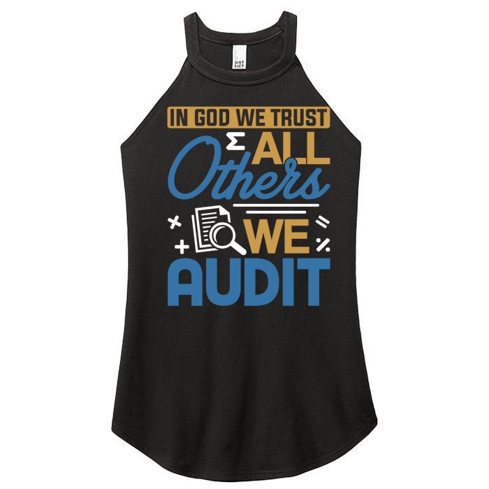 Auditor Accounting In God We Trust All Others We Audit Gift Women's Perfect Tri Rocker Tank