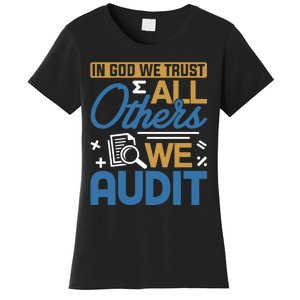 Auditor Accounting In God We Trust All Others We Audit Gift Women's T-Shirt