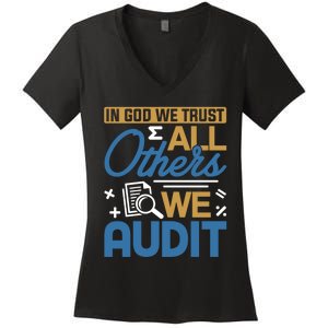 Auditor Accounting In God We Trust All Others We Audit Gift Women's V-Neck T-Shirt