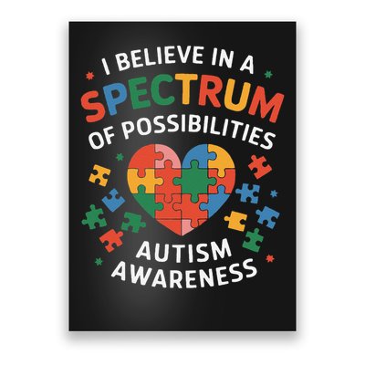 Autism Awareness I Believe in a Spectrum of Possibilities Poster
