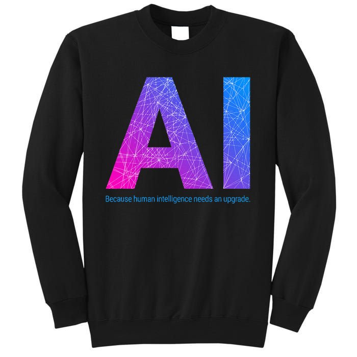 Ai Artificial Intelligence Funny Design Tall Sweatshirt