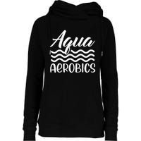 Aqua Aerobics Instructor Water Hobby Womens Funnel Neck Pullover Hood