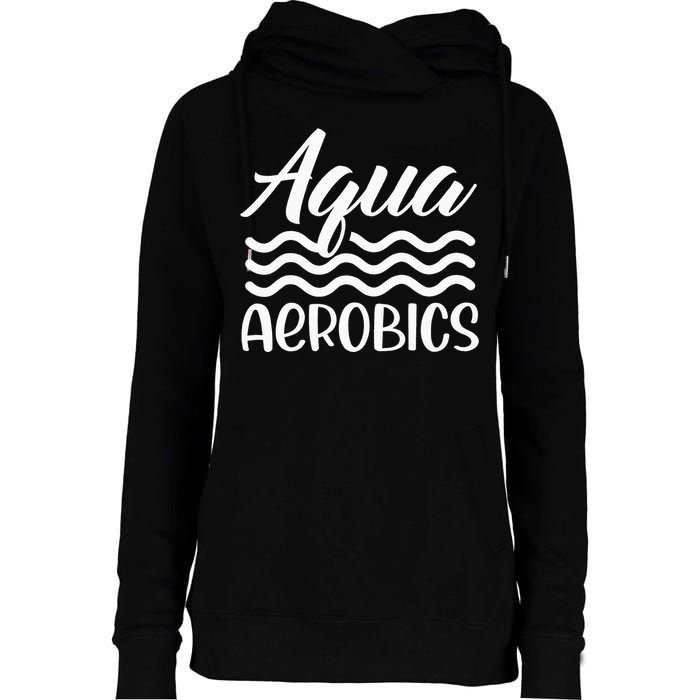 Aqua Aerobics Instructor Water Hobby Womens Funnel Neck Pullover Hood