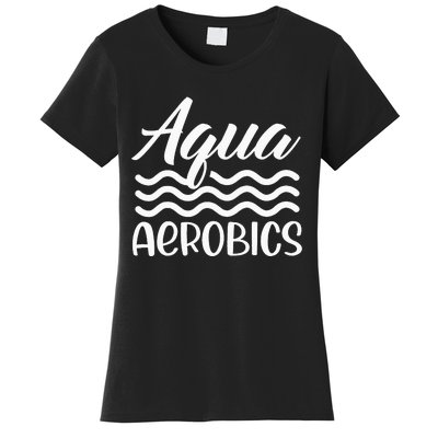 Aqua Aerobics Instructor Water Hobby Women's T-Shirt