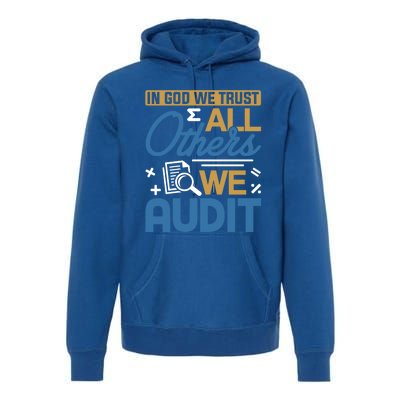 Auditor Accounting In God We Trust All Others We Audit Gift Premium Hoodie